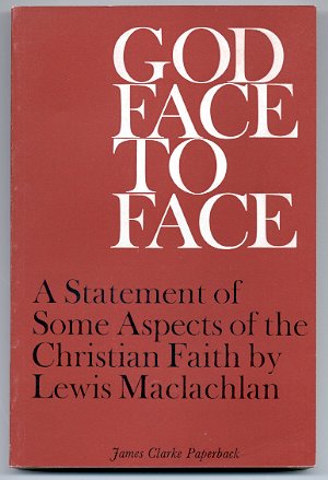 Image for GOD FACE TO FACE A Statement of Some Aspects of the Christian Faith