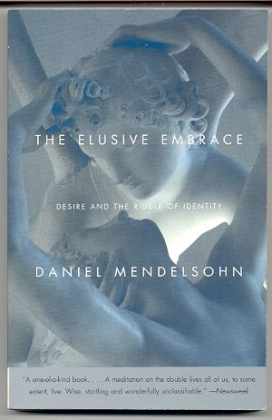 Image for THE ELUSIVE EMBRACE Desire and the Riddle of Identity