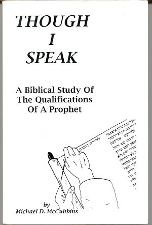 Image for THOUGH I SPEAK: A BIBLICAL STUDY OF THE QUALIFICATIONS OF A PROPHET