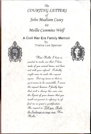Image for THE COURTING LETTERS OF JOHN MADISON CASEY TO MOLLIE CUMMINS WOLF: A CIVIL WAR ERA FAMILY MEMOIR