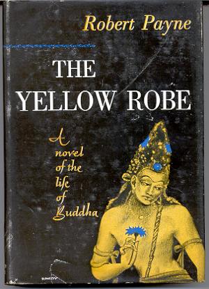 Image for THE YELLOW ROBE: A NOVEL OF THE LIFE OF BUDDHA