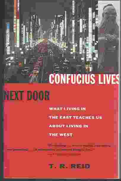 Image for CONFUCIUS LIVES NEXT DOOR: WHAT LIVING IN THE EAST TEACHES US ABOUT LIVING IN THE WEST