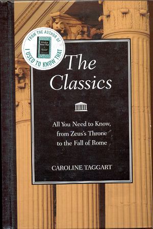 Image for THE CLASSICS, ALL YOU NEED TO KNOW FROM ZEUS'S THRONE TO THE FALL OF ROME