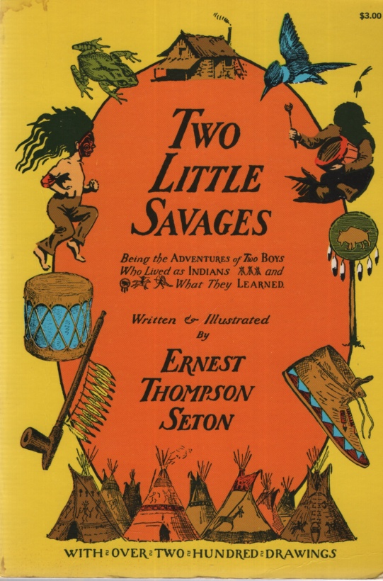 Image for TWO LITTLE SAVAGES Being the Adventures of Two Boys Who Lived As Indians and What They Learned